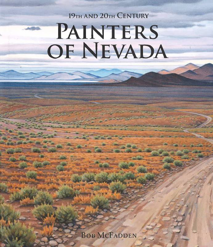 Special to the Pahrump Valley Times “Painters of Nevada 1845-1980” was originally published ...