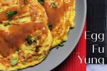 Patti Diamond/Special to the Pahrump Valley Times Egg Fu Yung is surprisingly easy to prepare, ...