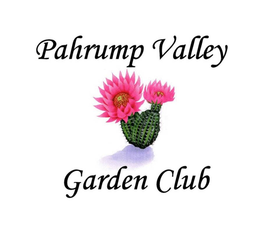 Special to the Pahrump Valley Times The Pahrump Valley Garden Club meets the second Saturday of ...