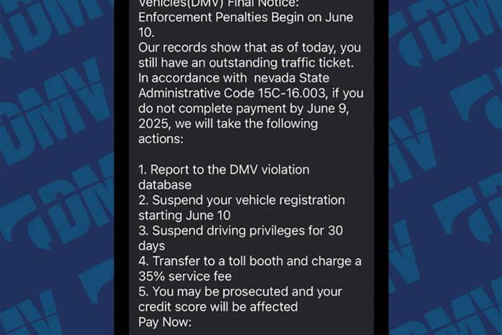 Residents are urged to immediately delete any text message claiming to be from the Nevada DMV o ...