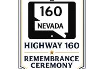 The Inaugural Highway 160 Remembrance Ceremony will be held in Pahrump next week on Thursday, M ...